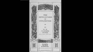 The  Revolutions of Civilization by William Matthew Flinders Petrie | Full Audio Book