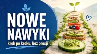 Jak tworzyć nowe nawyki &ndash; krok po kroku, bez presji, bez poczucia winy moduł 2 video 2