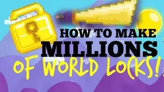 Growtopia~~How To Get MILLIONS OF WORLDLOCKS {Easiest Way}