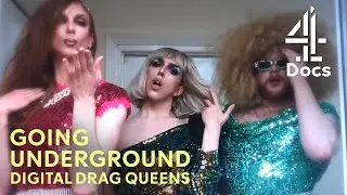 Digital Drag Queens | Going Underground