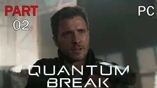 QUANTUM BREAK [2016] - PART 02 [EPISODE 1] (Gameplay, PC, Max Settings, No Commentary)