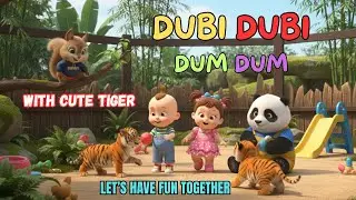 Dubi Dubi Dum Dum With Cute Tiger | Dance Kids Song | Fun Nursery Rhyme & Dance Song For Children