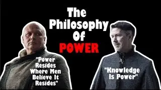 The Philosophy Of POWER | #gameofthrones