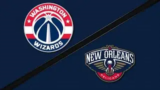 New Orleans Pelicans vs Washington Wizards - Game Highlights