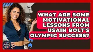 What Are Some Motivational Lessons From Usain Bolt's Olympic Success? - The Olympic Vault