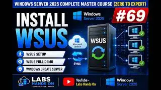 #69 Install and Configure WSUS | Windows Server 2025 Step-by-Step Full Demo