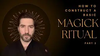 Как создать базовый магический ритуал. Часть 2