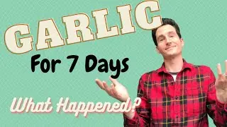 I Ate Raw Garlic Everyday for 7 Days - Here&rsquo;s What Happened [After Eating Raw Garlic Cloves]