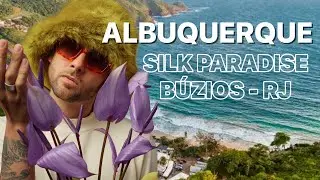 ALBUQUERQUE @ Silk Paradise (B&uacute;zios RJ)