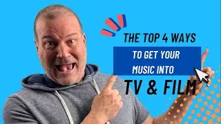 The Top 4 Ways To Get Your Music Into TV & Film
