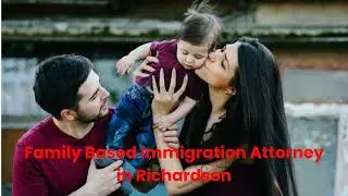 Abbasi Immigration Law Firm, PLLC : Family Based Immigration Attorney in Richardson