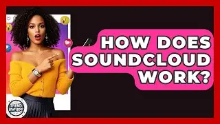 How Does SoundCloud Work? - Trend Unwrapper