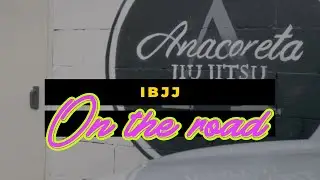 IBJJ On the Road Ep.1  || IBJJ hq - Anacoreta Jiu Jitsu