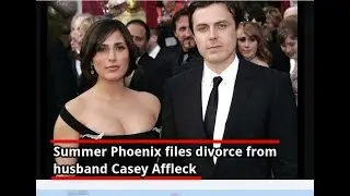 Summer Phoenix files for divorce from husband Casey Affleck