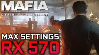 Mafia: Definitive Edition on RX 570 (Ultra Graphics)