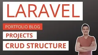 Laravel Blog / Portfolio Application Part 23: projects crud structure