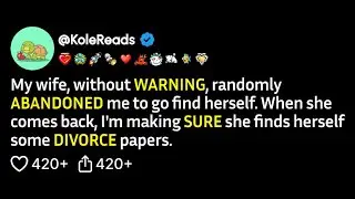 My wife, without warning, randomly abandoned me to go find herself. When she comes... (FULL STORY)