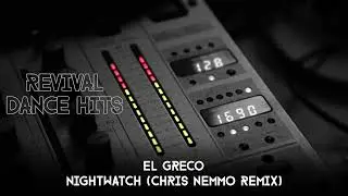 El Greco - Nightwatch (Chris Nemmo Remix) [HQ]