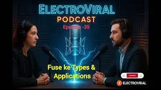 Fuse ke Types & Applications | Ep-35 | Electroviral Podcast #electricalindia 