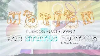 Motion Background Video Pack For Status Editing By Nerd Tutorial