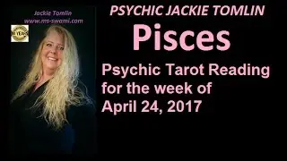 PISCES Psychic Tarot Reading for the week of April 24, 2017