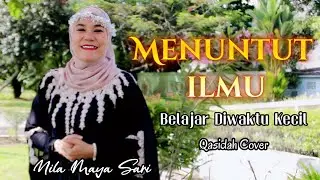 MENUNTUT ILMU | BELAJAR DI WAKTU KECIL – QASIDAH COVER NILA MAYA SARI (PENUH NASIHAT)