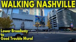 Walking Nashville: Lower Broadway to the Good Trouble Mural | John Lewis Tribute