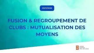 Fusion & regroupement de clubs : mutualisation des moyens