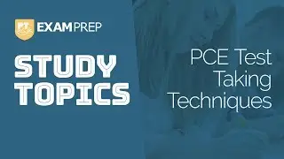 Study Topics: PCE Test Taking Techniques
