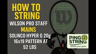 How to String Wilson Pro Staff 97UL | Solinco Hyper-G 20G (Mains) | 16x19 Pattern @ 52 lbs