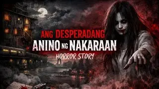 ANG DESPERADANG ANINO NG NAKARAAN (HORROR STORY) based on true story.