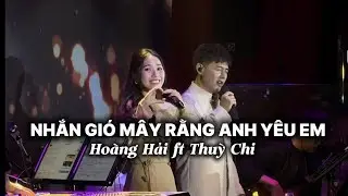 NHẮN GIÓ MÂY RẰNG ANH YÊU EM | Hoàng Hải ft Thuỳ Chi #nhangiomayranganhyeuem #hoanghai #thuychi 