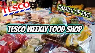 TESCO GROCERY HAUL ~ FAMILY OF FIVE
