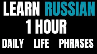 Learn Russian | Russian Phrases for Daily Life | 1 Hour Russian Lesson