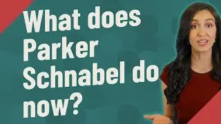 What does Parker Schnabel do now?