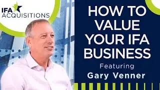 How to Value Your IFA Business 2025