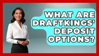 What Are DraftKings' Deposit Options? | The Rugby Pros