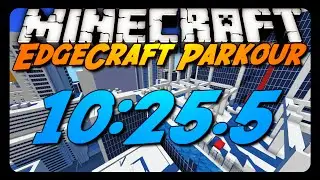Minecraft: EdgeCraft Parkour Speedrun - 10:25.5