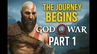 GOD OF WAR 2018 Part 1 - The Journey Begins ( Kratos & Atreus Start Their Quest) GIVE ME A CHALLENGE