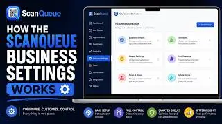 ScanQueue Business Settings Explained | Complete Setup Guide for Queue Management