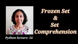 Python Lect 24: Frozensets and Set Comprehension in Python | Python Tutorials