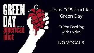 Jesus Of Suburbia - Guitar Backing -  No Vocals - Lyrics Video - Green Day