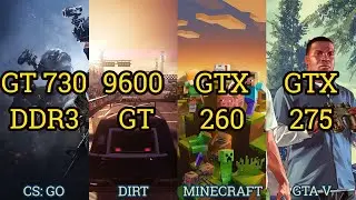 GeForce GT 730 vs 9600 GT vs GTX 260 vs GTX 275 = 4 GAMES in 2021