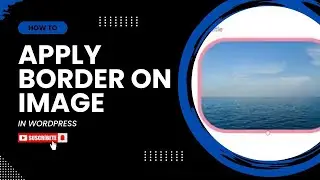 How To Apply Border On Image In WordPress With Elementor (Step-By-Step Tutorial)
