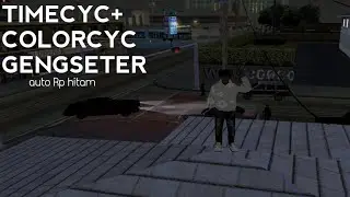 [TIMECYC+COLORCYC GANGSTER] Pake ini auto hitam Rp kalian SE legam legam nyaaa