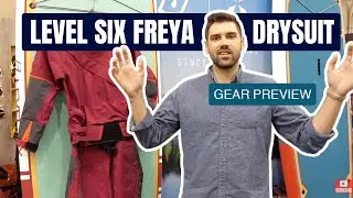 Level Six Freya Drysuit | First Women-Specific Drysuit | Gear Preview