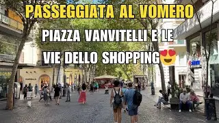Passeggiata al Vomero 🚶&zwj;♂️ Piazza Vanvitelli e le Vie dello Shopping di Napoli