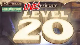 Pathfinder 2e Agents of Edgewatch LIVE! - Level 20! | RFC