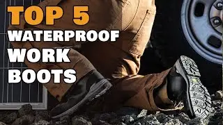 Top 5 Waterproof Work Boots for Men 2022