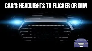 What can cause my car's headlights to flicker or dim?